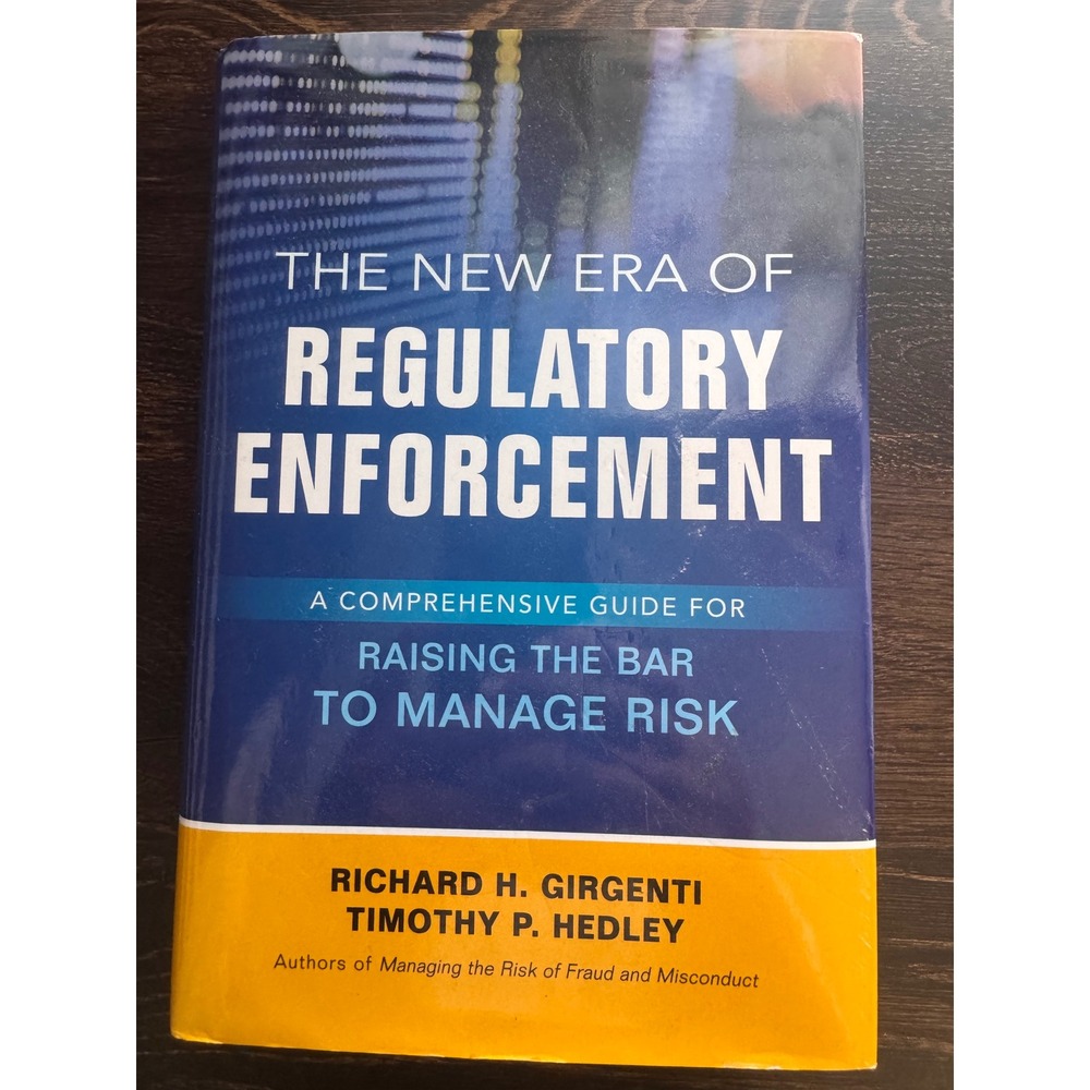 The New Era of Regulatory Enforcement HC Richard H. Girgenti Timothy Hedley